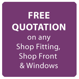 Free Quotes on shop fittings, shop front and windows