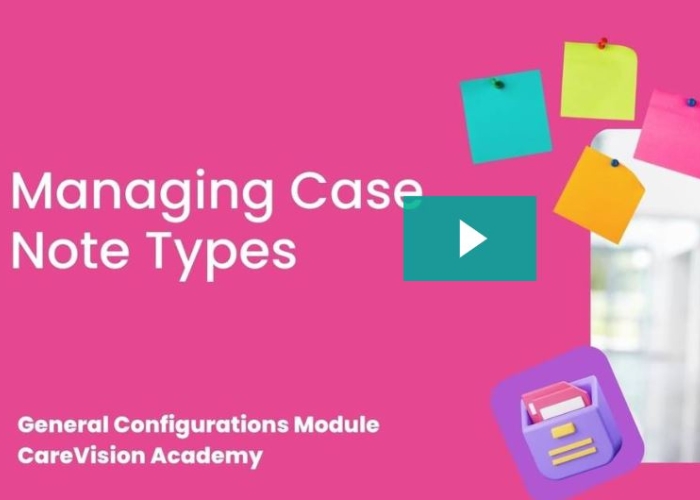 How to Manage Case Note Types in CareVision