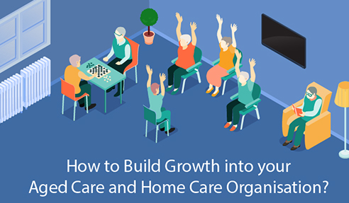 Aged Care and Home Care Growth: Stay Ahead of the Competition