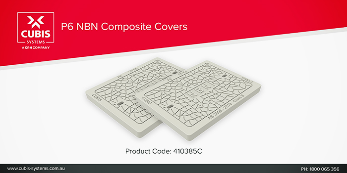 P6/8/9 NBN Composite Covers from CUBIS Systems